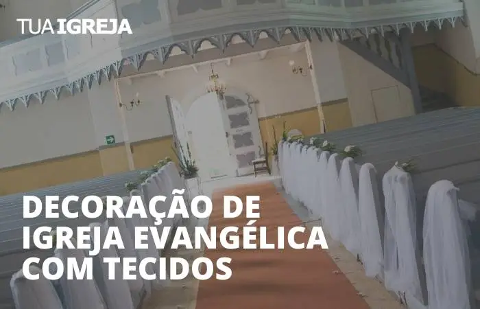 Decoração de igreja evangélica com tecidos