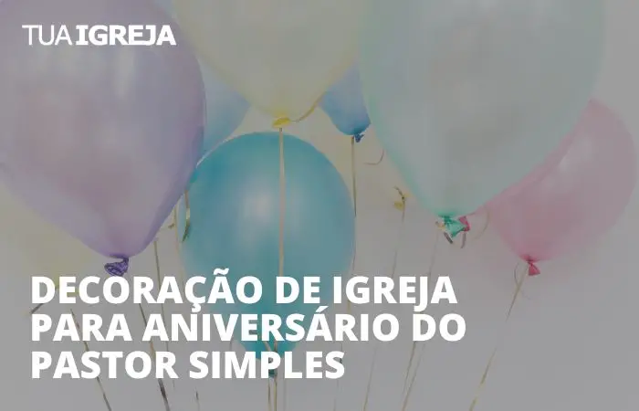 Decoração de igreja para aniversário do pastor simples