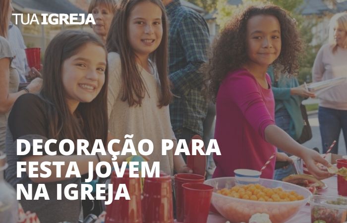 Decoração para festa jovem na igreja