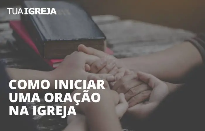 Como iniciar uma oração na igreja