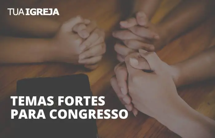 7 Temas fortes para congresso