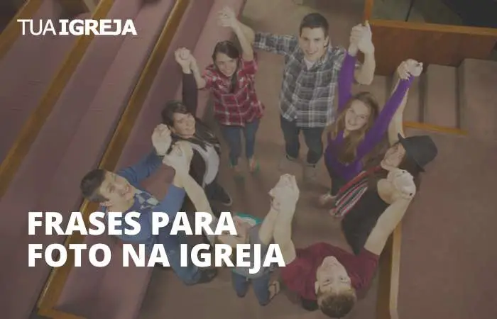 Frases para foto na igreja - 27 opções para se inspirar