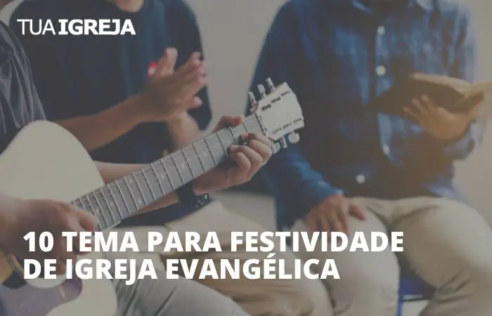 Tema para festividade de igreja evangélica