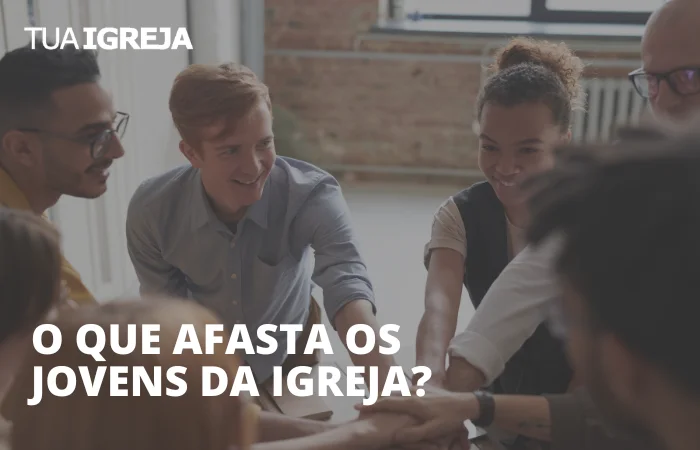 O que afasta os jovens da igreja